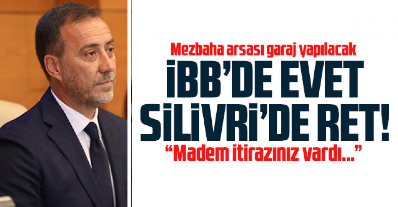 İBB'de evet Silivri'de ret