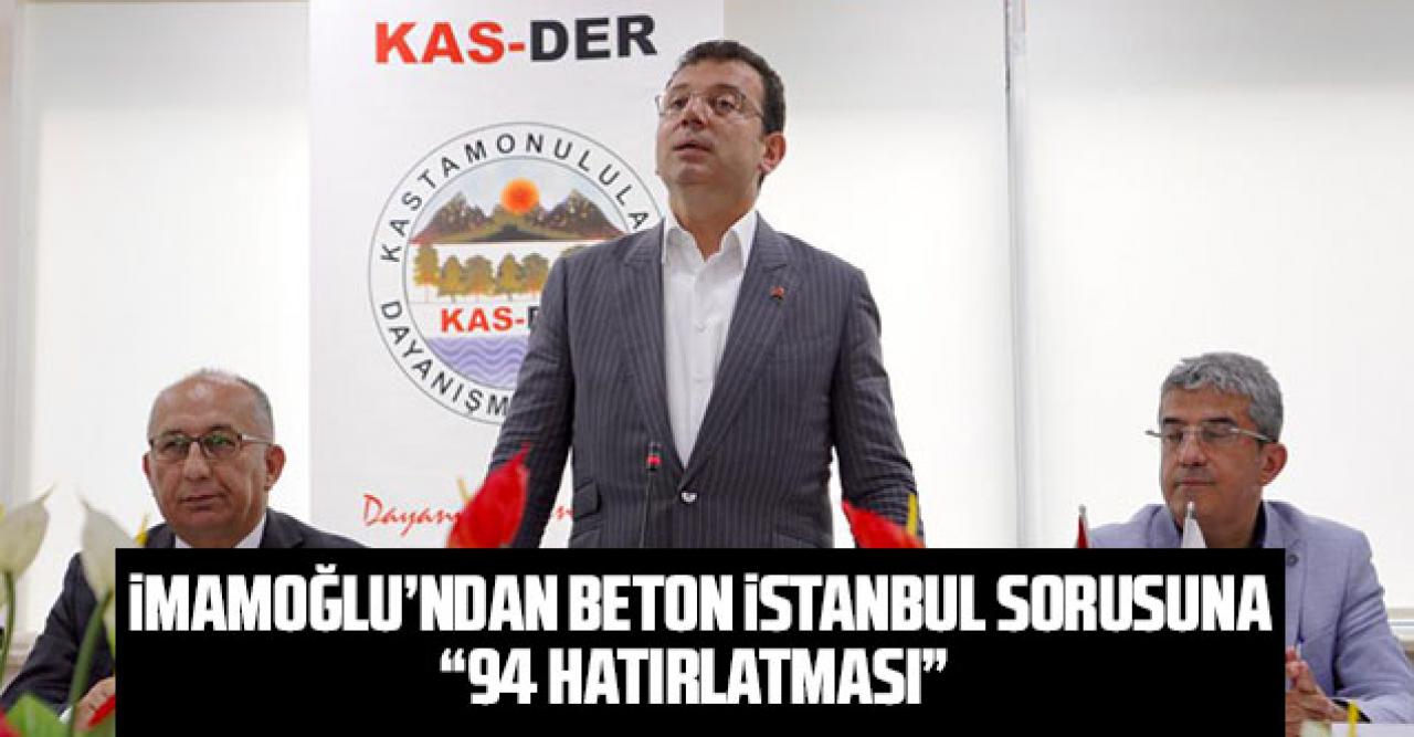 Ekrem İmamoğlu’ndan beton İstanbul sorusuna “94 hatırlatması”