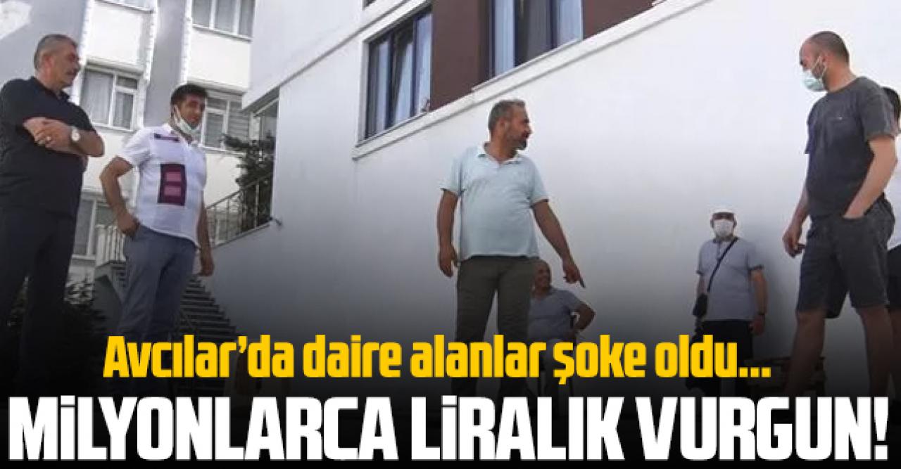 Avcılar'da milyonlarca liralık vurgun! Ev aldıklarına pişman oldular