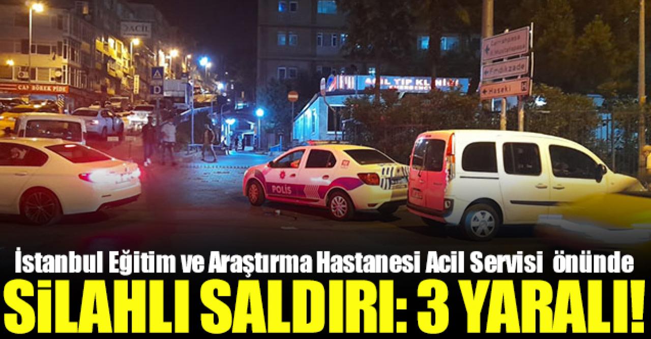 İstanbul Eğitim ve Araştırma Hastanesi Acil Servisi önünde silahlı saldırı: 3 yaralı