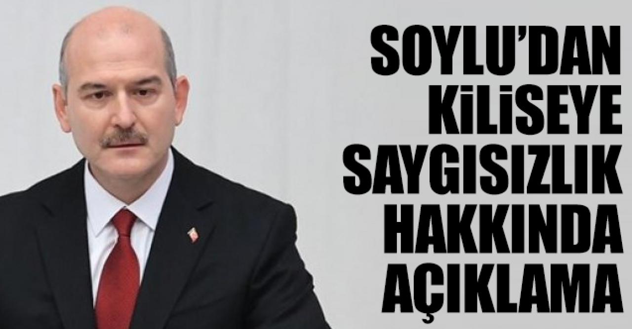 Süleyman Soylu'dan kiliseye yapılan saygısızlık hakkında açıklama