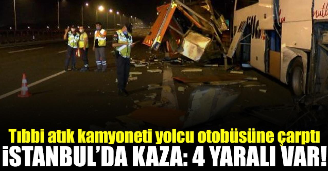 Tıbbi atık kamyonu yolcu otobüsüne çarptı: 4 yaralı