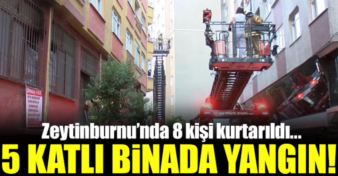 Zeytinurnu'ndaki 5 katlı binada yangın: 8 kişi kurtarıldı