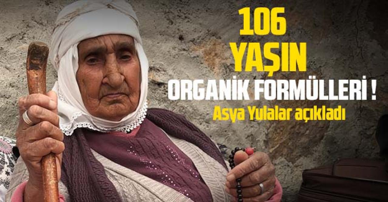 106 yaşındaki Asya Yulalar: Bu sağlığı organik ve doğal yiyeceklere borçluyum