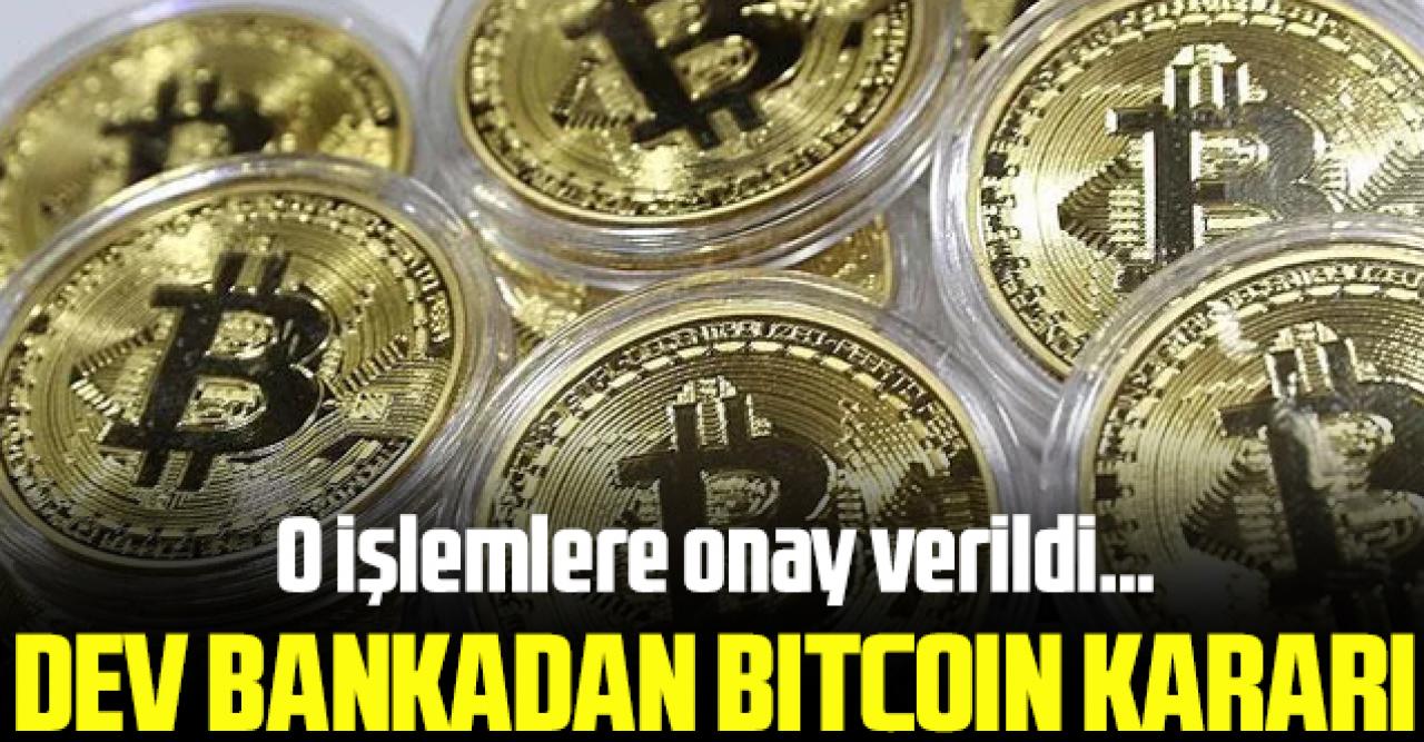 Dev bankadan Bitcoin işlemlerinde flaş kararı