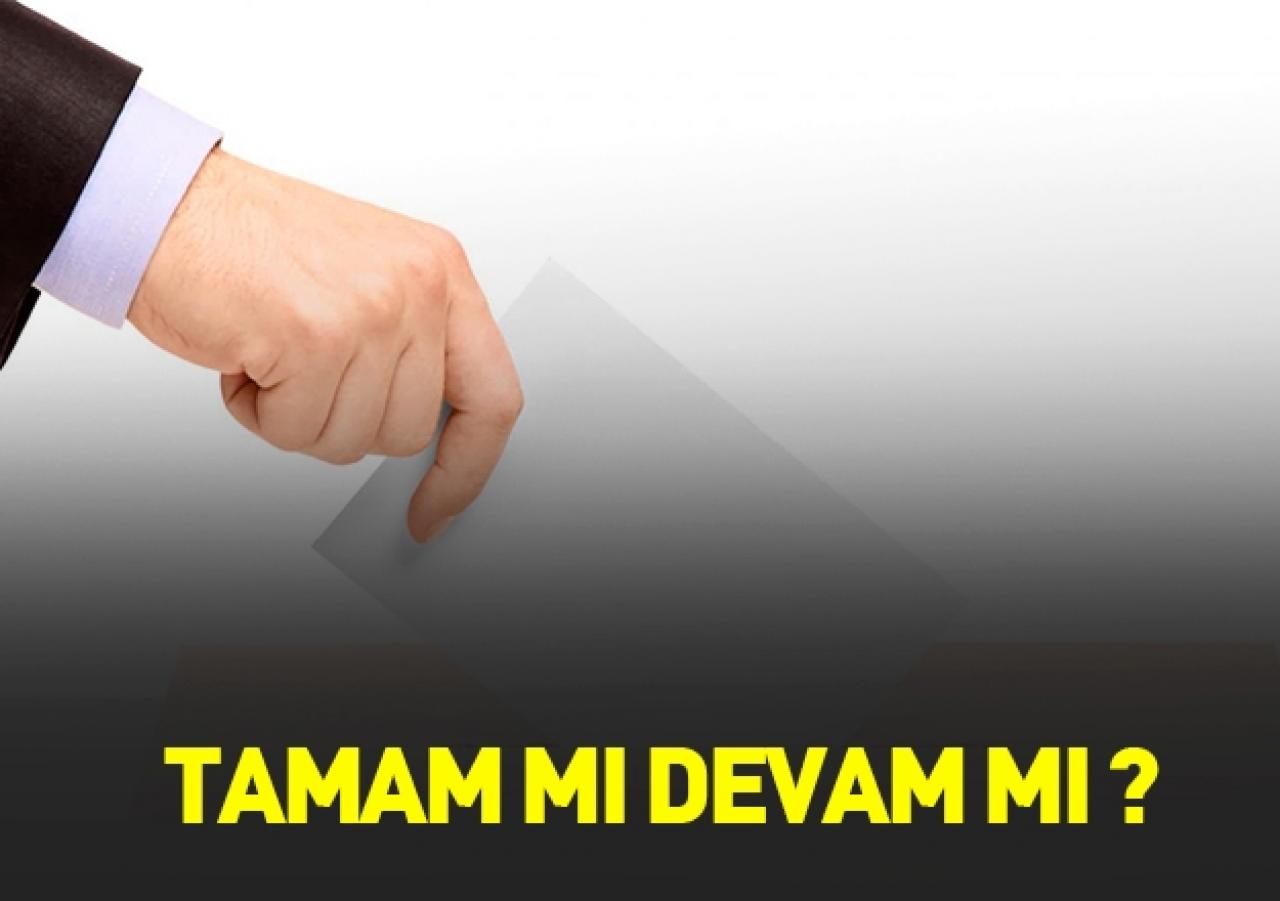 Tamam mı devam mı?