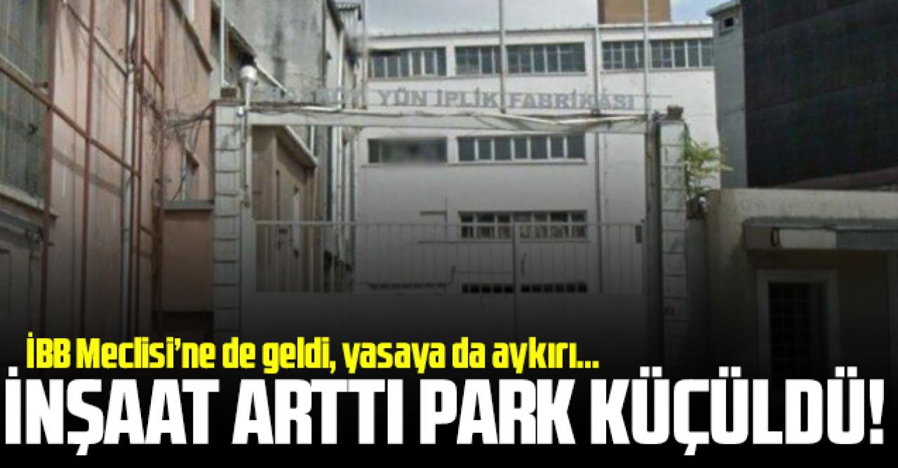 İnşaat arttı park küçüldü