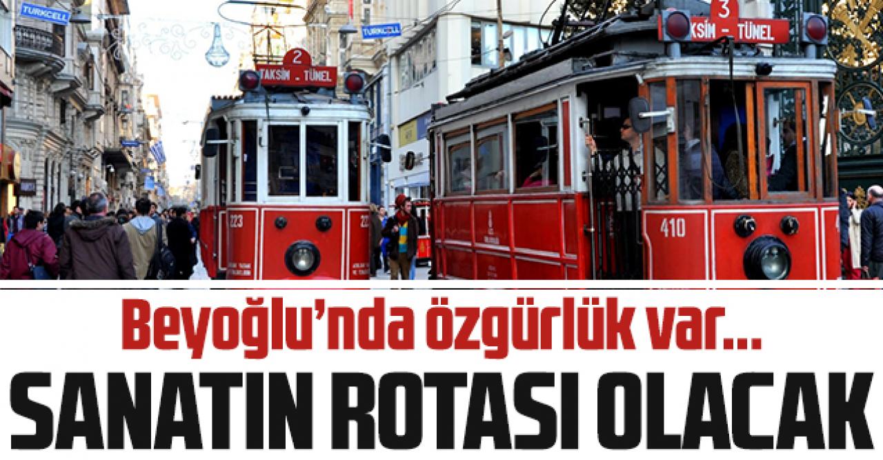 Sanatın rotası Beyoğlu olacak