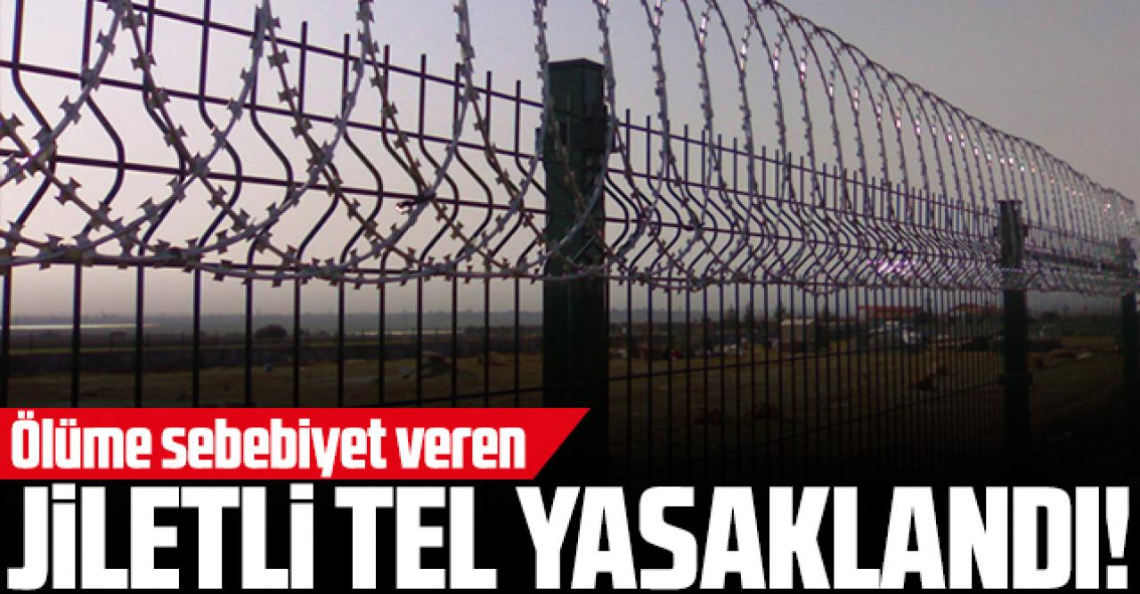 Jiletli tel yasaklandı