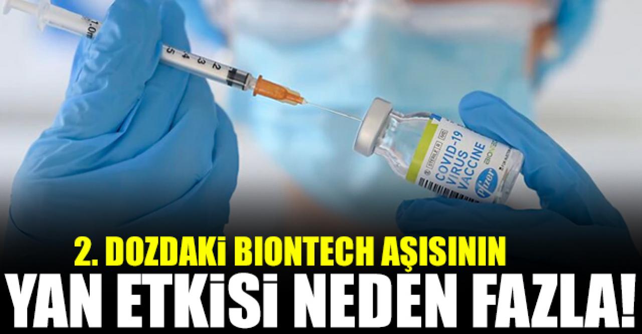 Biontech'in 2. dozu neden daha fazla yan etkiye sahip?