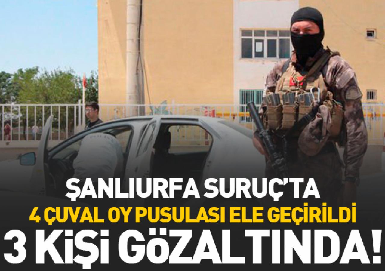 Suruç'ta 4 çuval oy pusulası ele geçti, 3 kişi gözaltına alındı