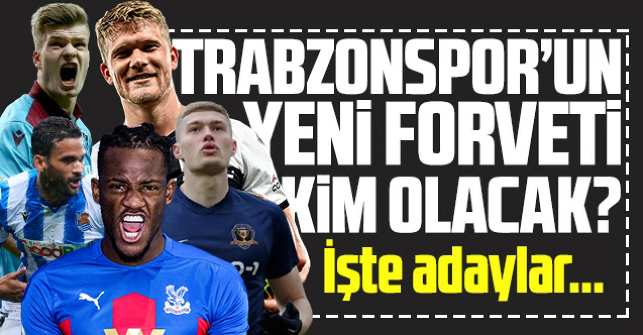 Trabzonspor'un yeni forveti kim olacak? İşte adaylar...