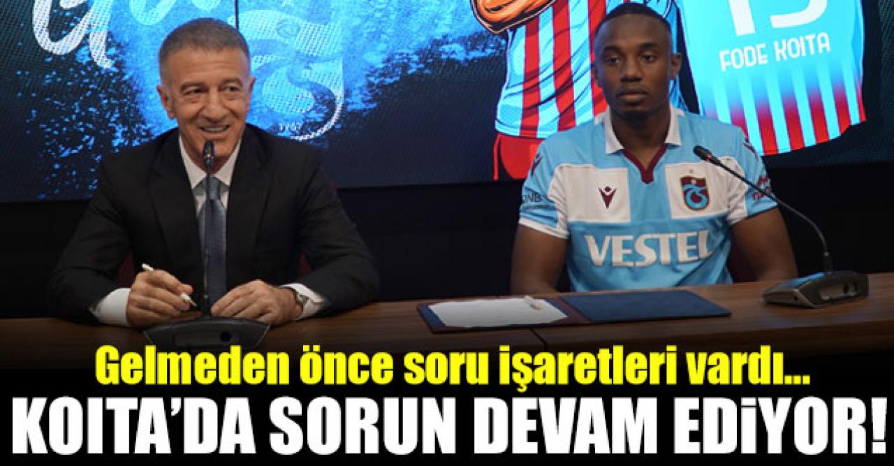 Trabzonspor'da Fode Koita'nın sorunu devam ediyor!