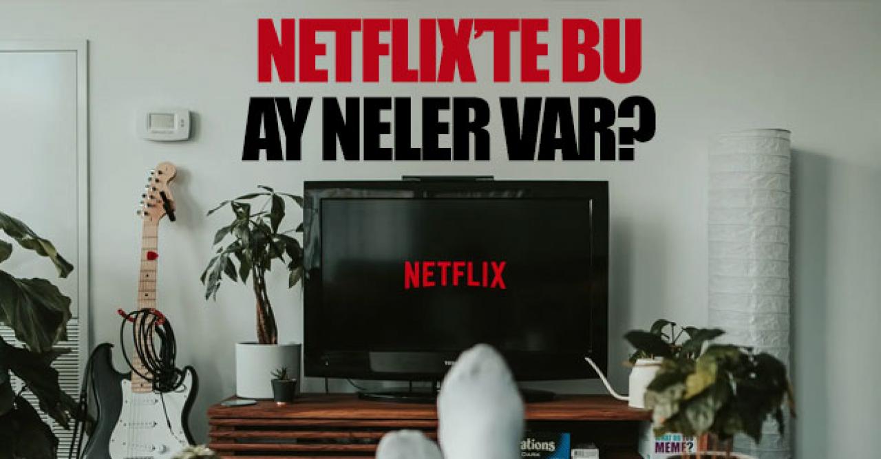 Netflix Eylül 2021 takvimi belli oldu! Yayınlanacak diziler ve filmler