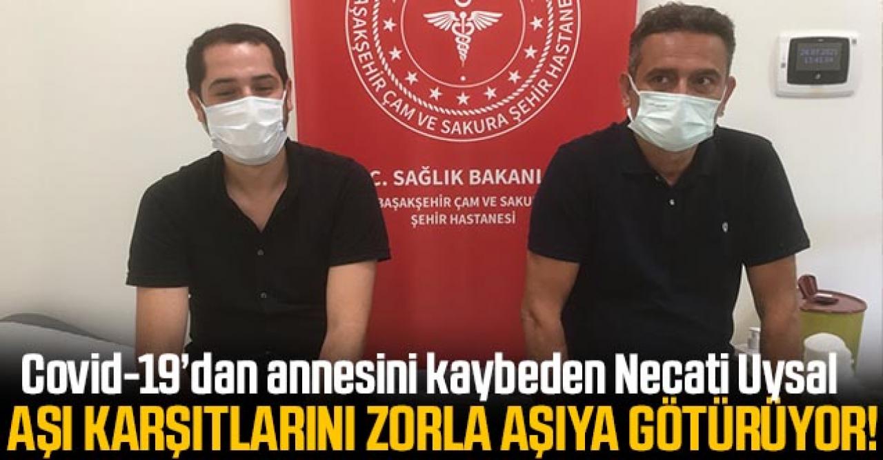 Necati Uysal arkadaşlarını zorla aşıya götürüyor