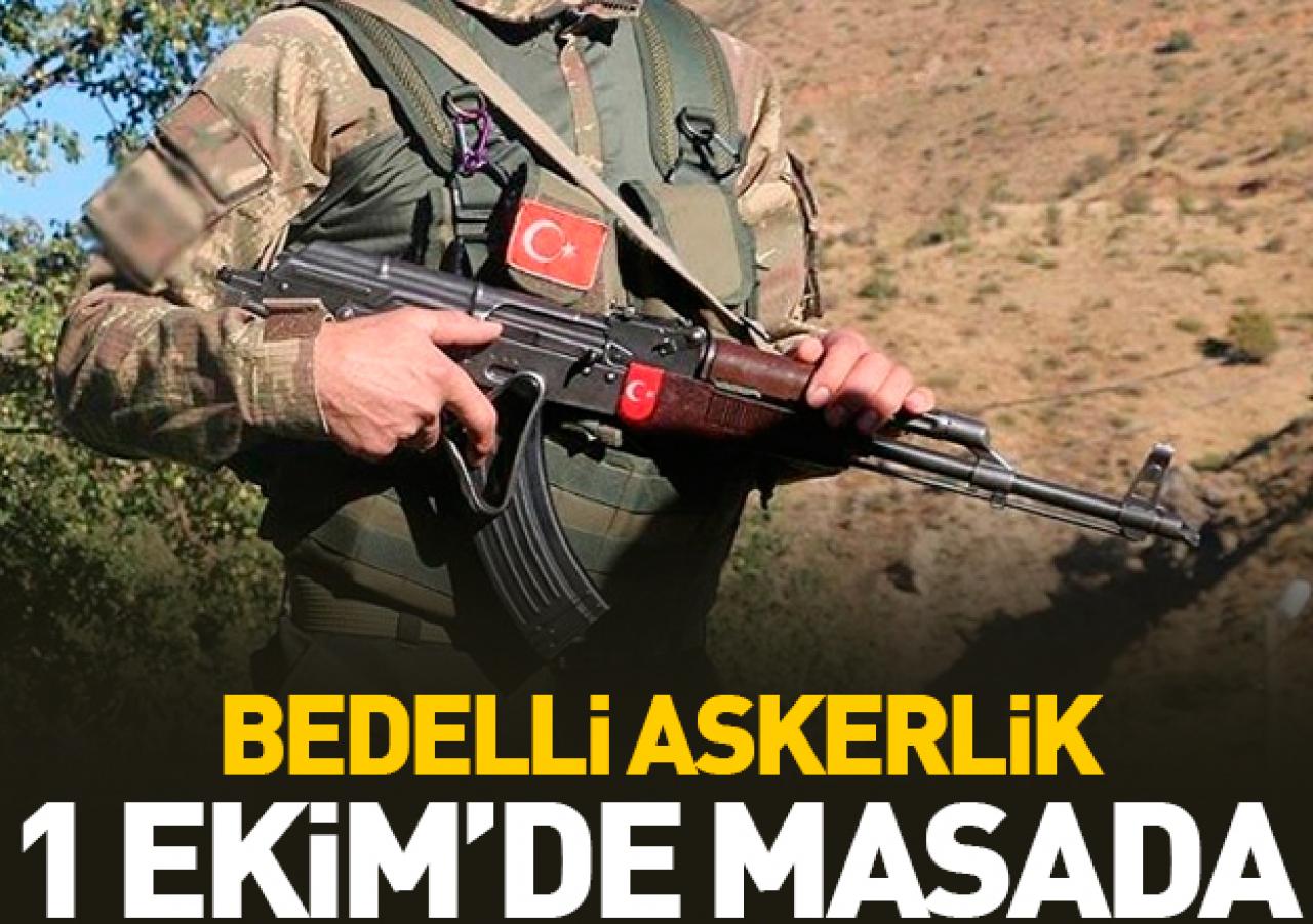 Bedelli askerlik ekim ayında çıkacak mı? Bedelli ne zaman gelir