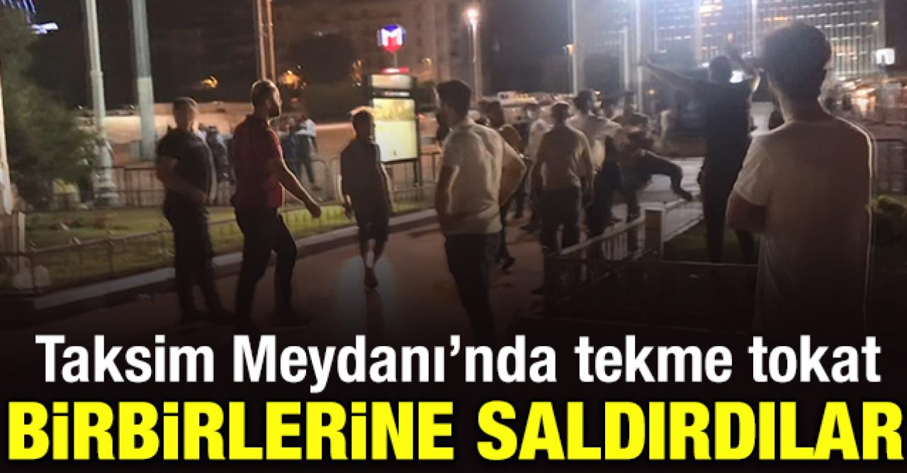 Taksim Meydanı'nda tekme tokat birbirlerine saldırdılar