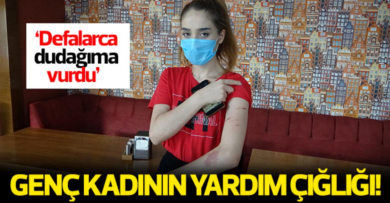 Genç kadının yardım çığlığı!