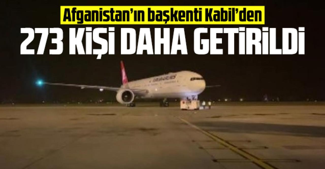 Afganistan'dan 273 kişi daha getirildi