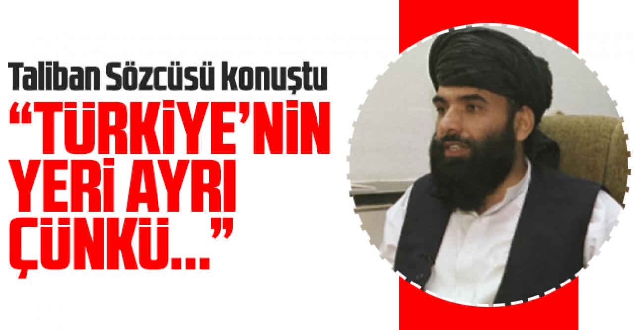 Taliban Sözcüsü 'açıkça ilan ediyorum' dedi: Türkiye'nin yeri ayrı çünkü...