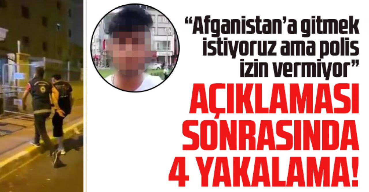 Zeytinburnu'nda "Afganistan'a Gitmek İstiyoruz Ancak Polis İzin Vermiyor" diyen göçmenler yakalandı