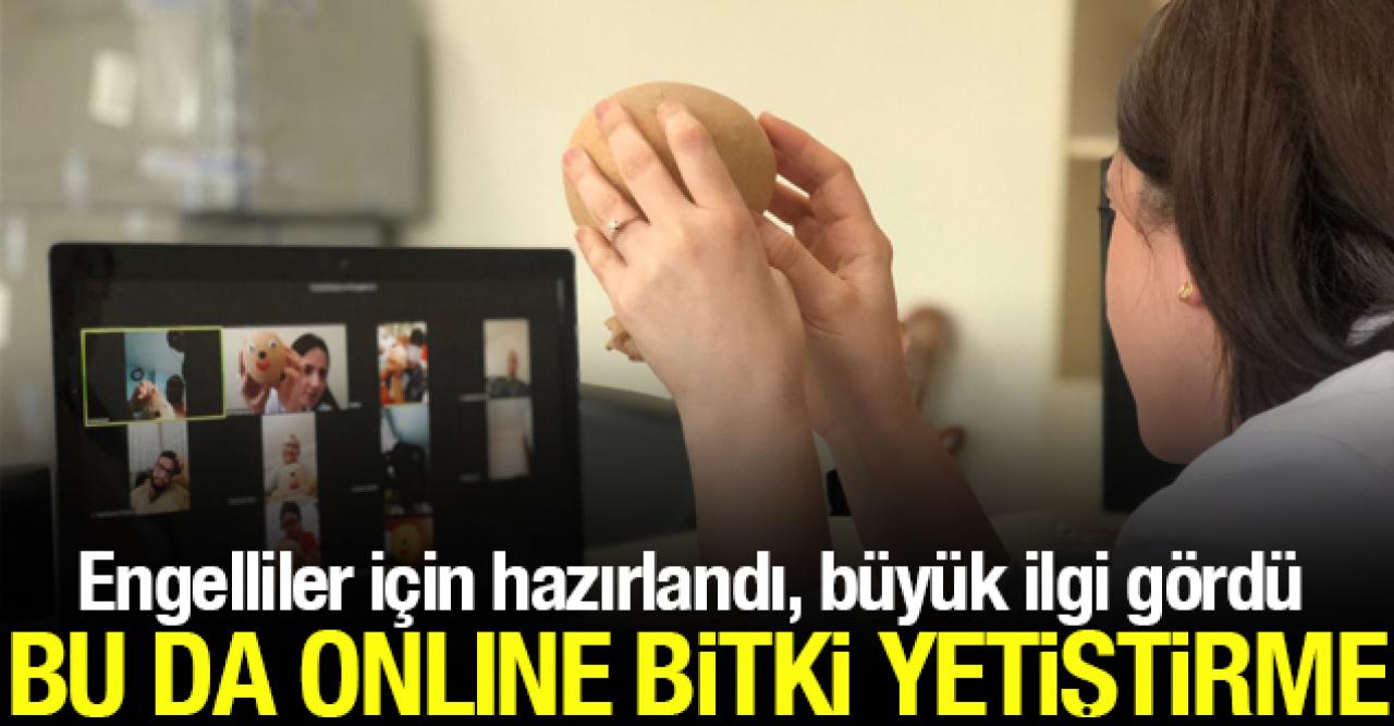 Engelliler online olarak bitki yetiştiriyor