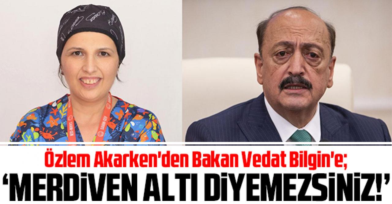 Özlem Akarken'den Bakan Vedat Bilgin'e: Sendikalara merdiven altı diyemezsiniz