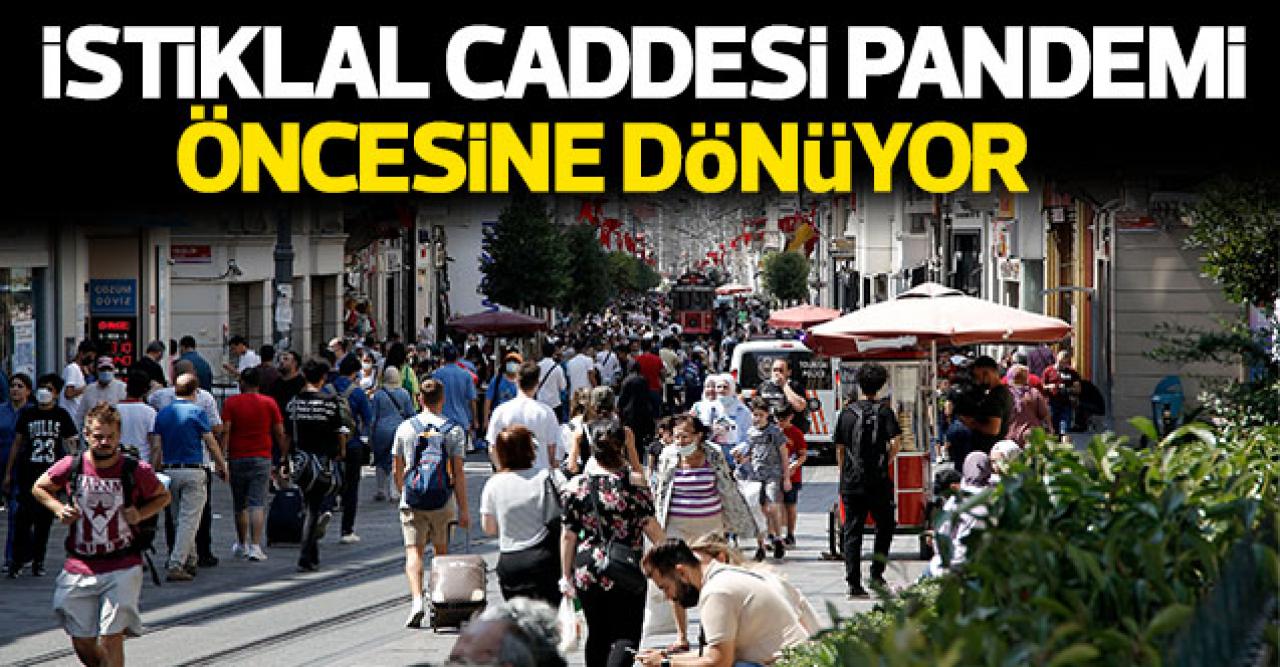 İstiklal Caddesi pandemi öncesine dönüyor