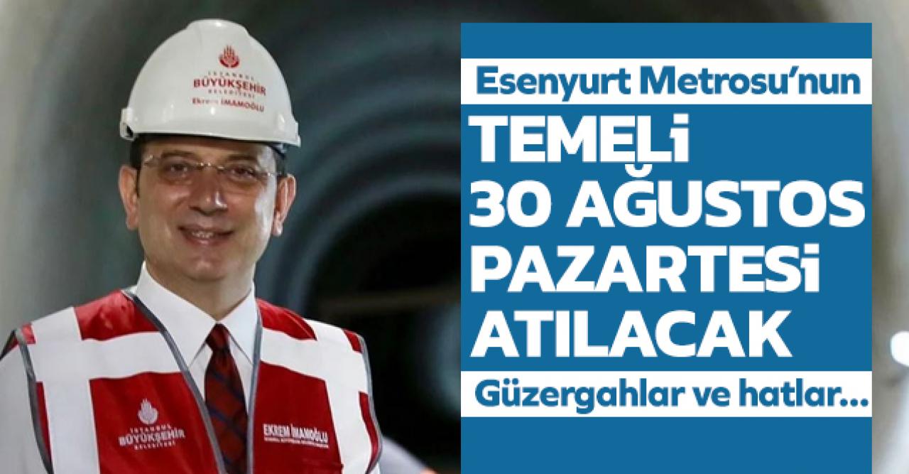 Esenyurt Metrosu'nun temeli 30 Ağustos'ta atılıyor