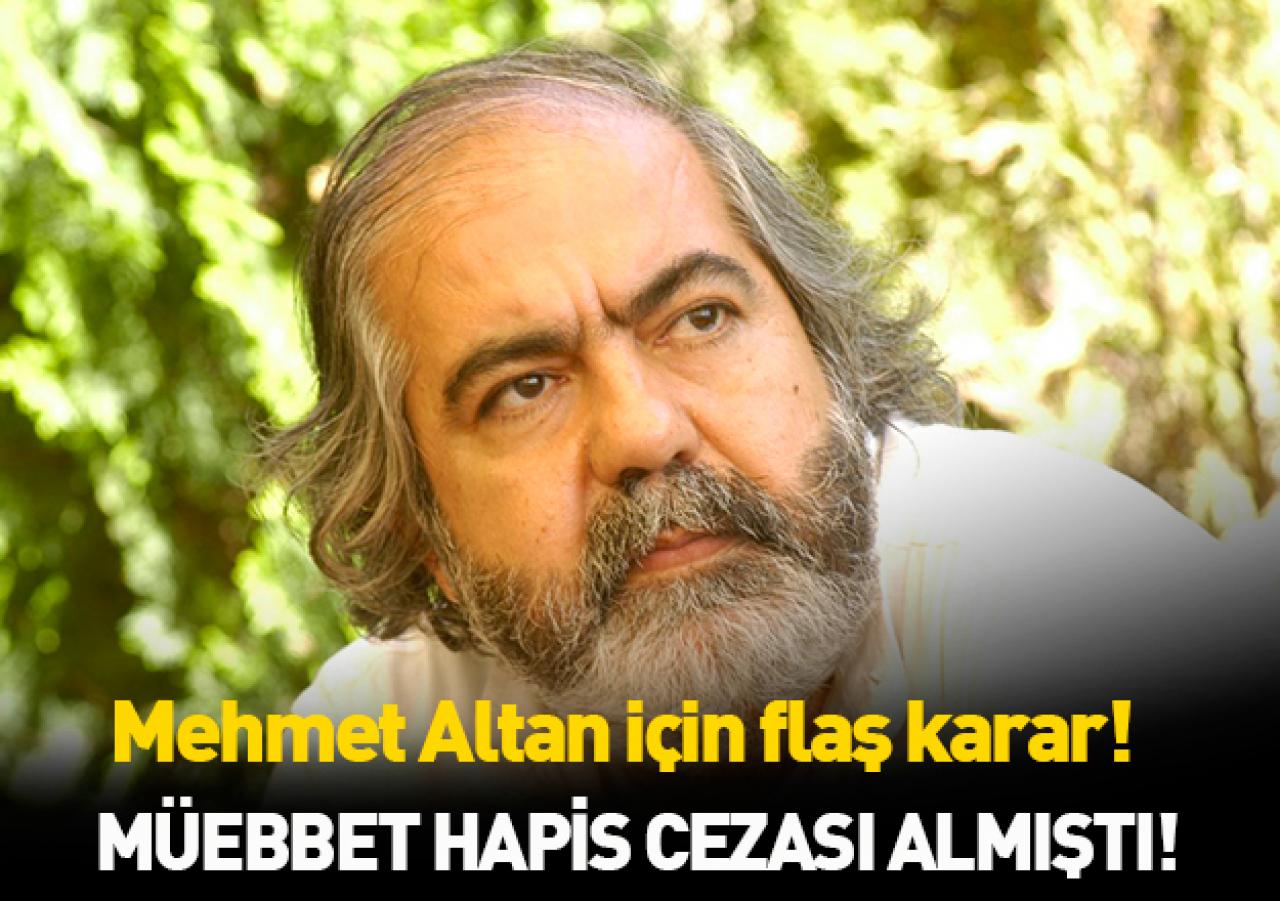 Mehmet Altan için flaş karar