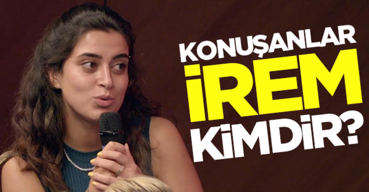 Konuşanlar İrem kimdir? Instagram hesabı var mı - 3. sezon 1. bölüm konuşanı