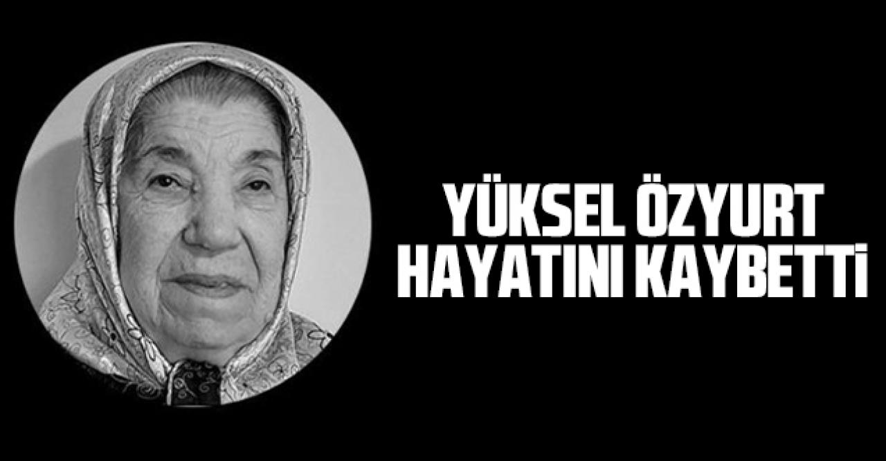 Yüksel Özyurt hayatını kaybetti