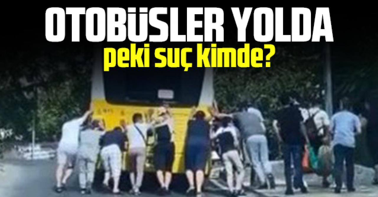 Otobüsler yolda peki suç kimde?