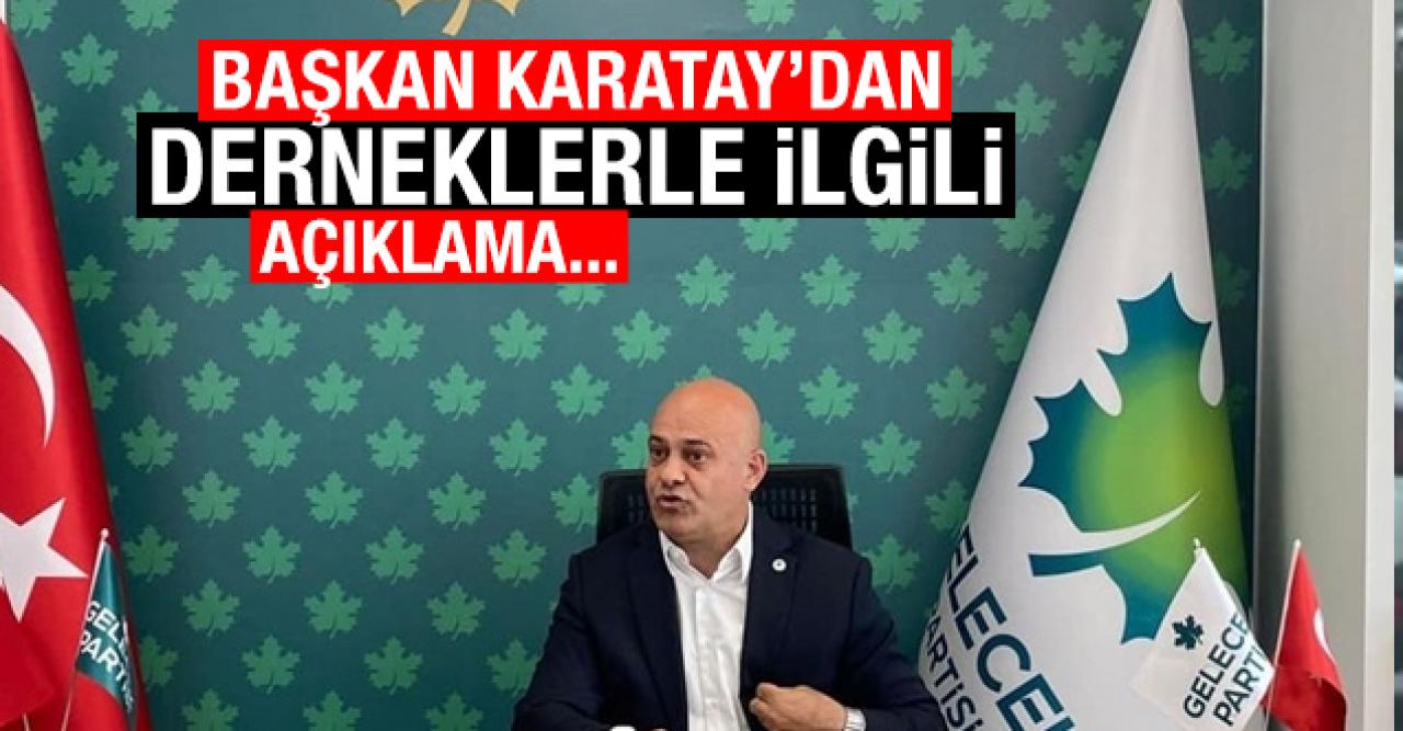 Gelecek Partisi Esenyurt İlçe Başkanlığı'ndan dernekler hakkında önemli açıklama