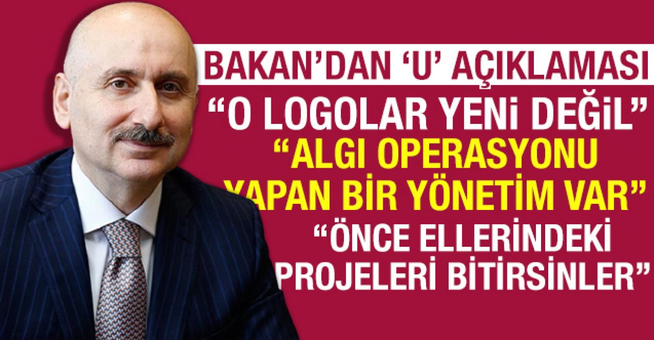 Bakan Adil Karaismailoğlu'ndan 'U' açıklaması: Algı operasyonları yapan bir yönetim var