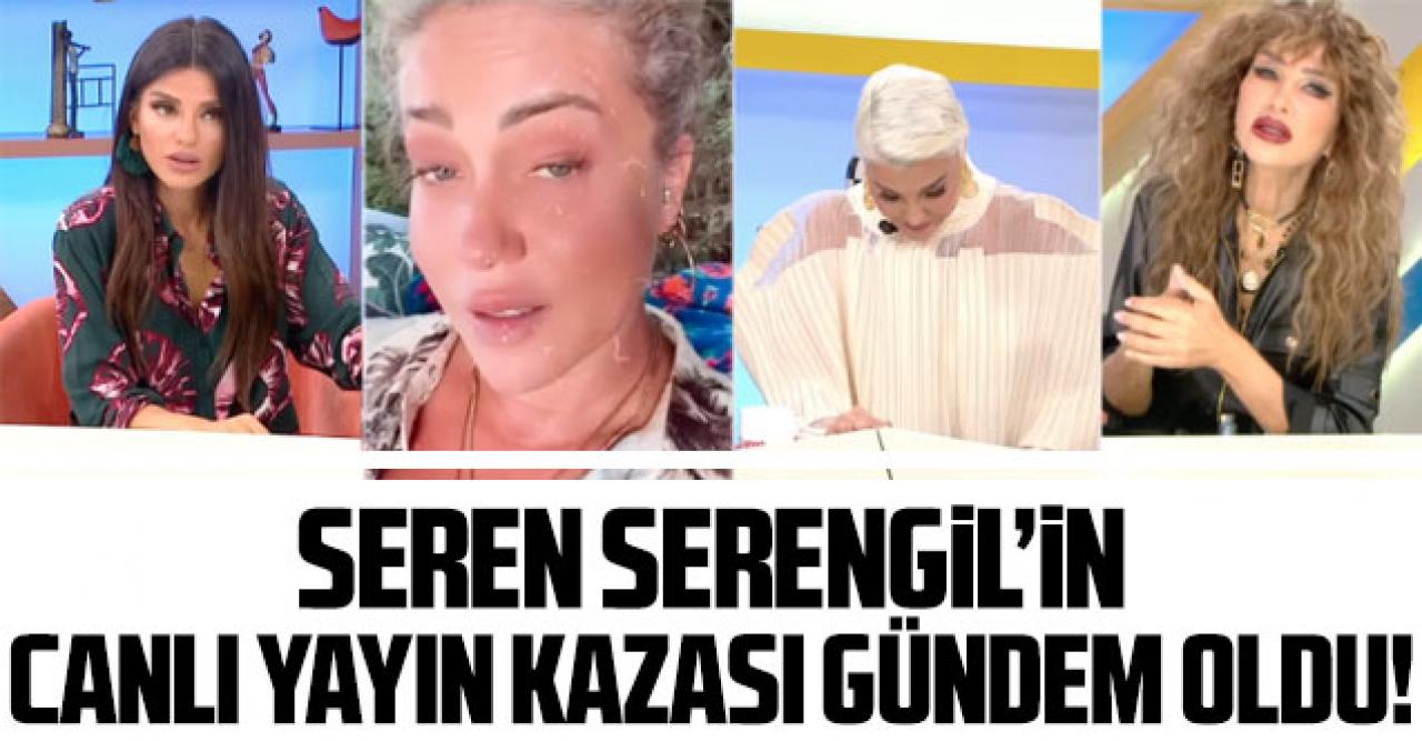 Seren Serengil'in canlı yayında göğsü açıldı