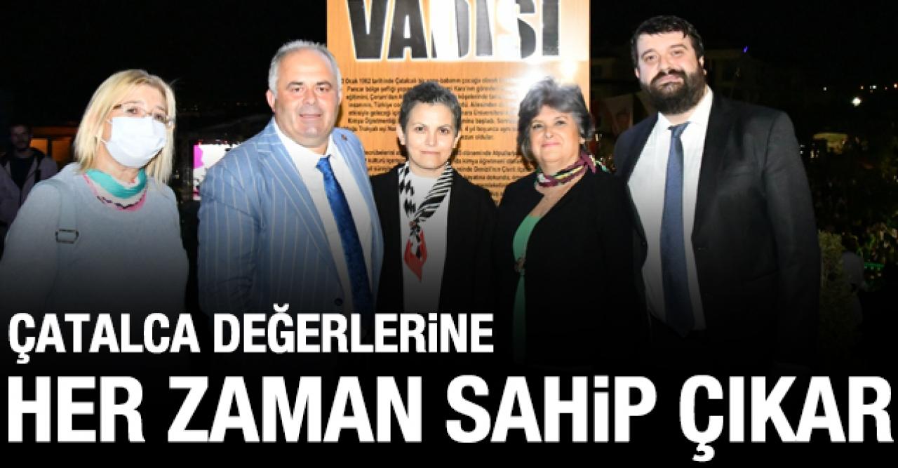 Çatalca değerlerine her zaman sahip çıkar