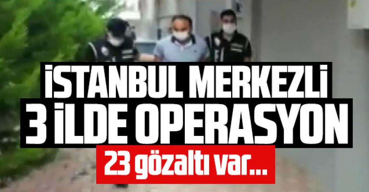 İstanbul merkezli 3 ilde silah kaçakçılarına operasyon: 23 gözaltı