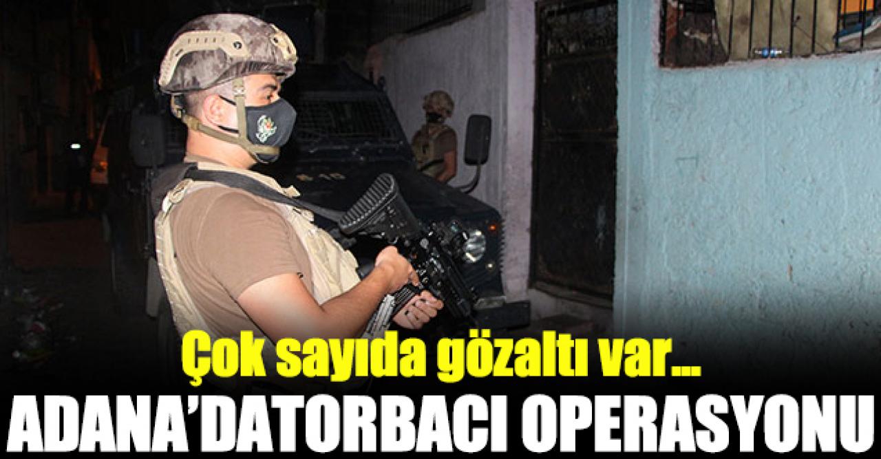 Adana'da 'torbacı' operasyonu