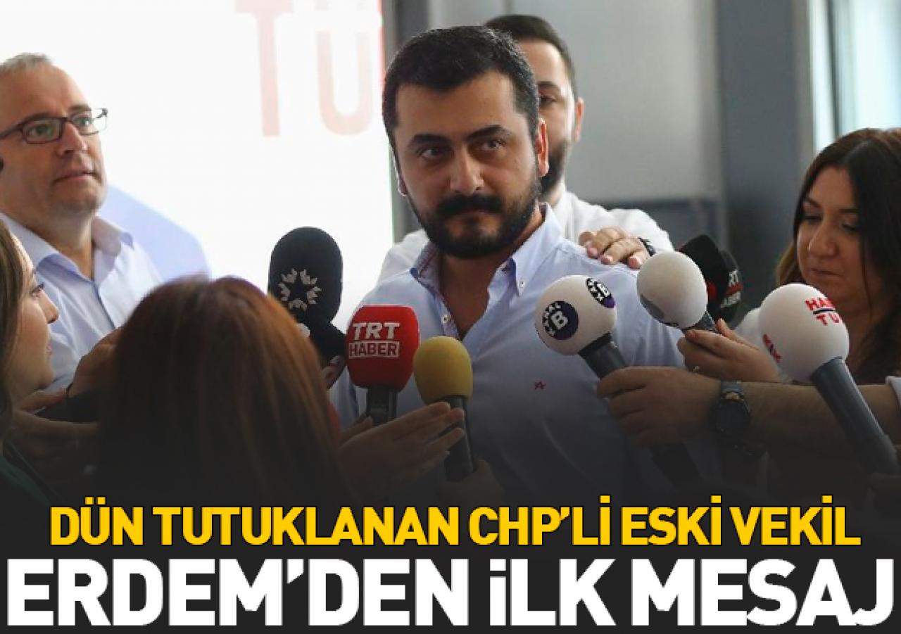 Tutuklanan Eren Erdem'den ilk mesaj