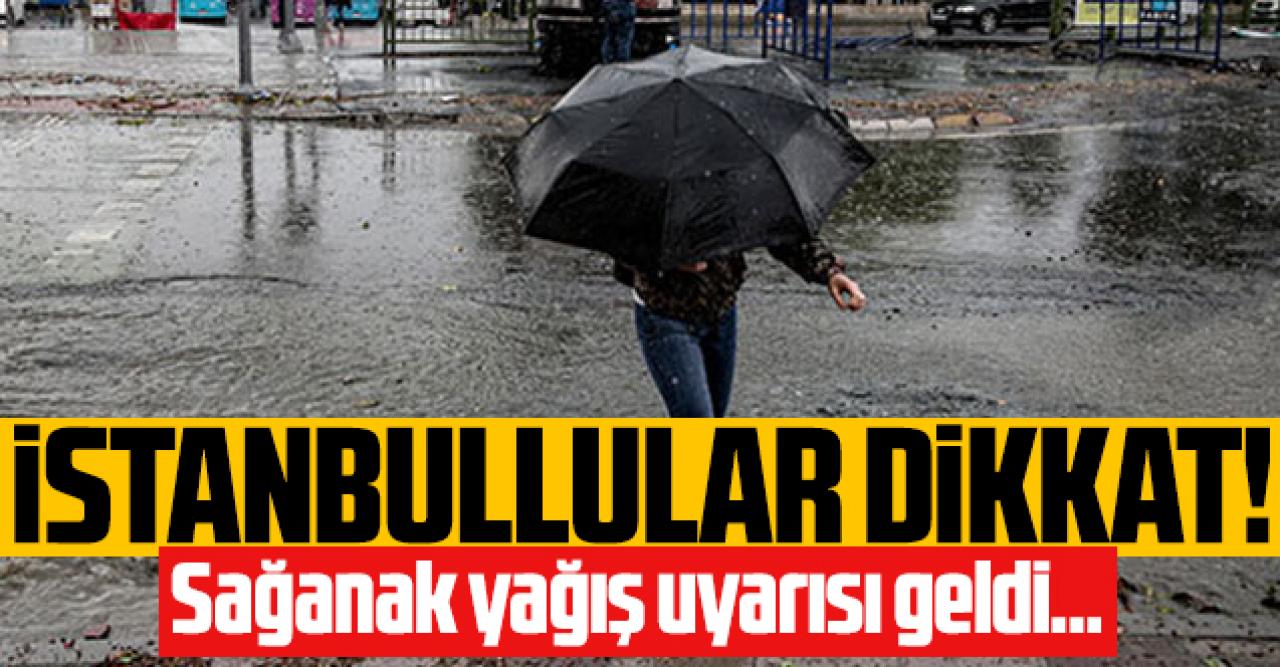 İstanbul'a sağanak yağış uyarısı! Perşembe de devam edecek