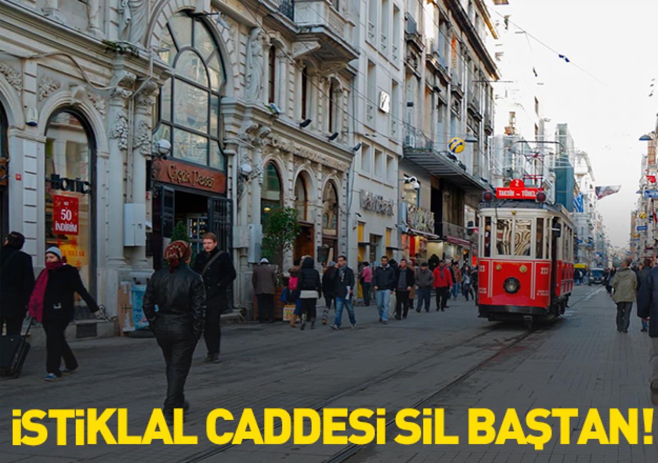 İstiklal Caddesi sil baştan!