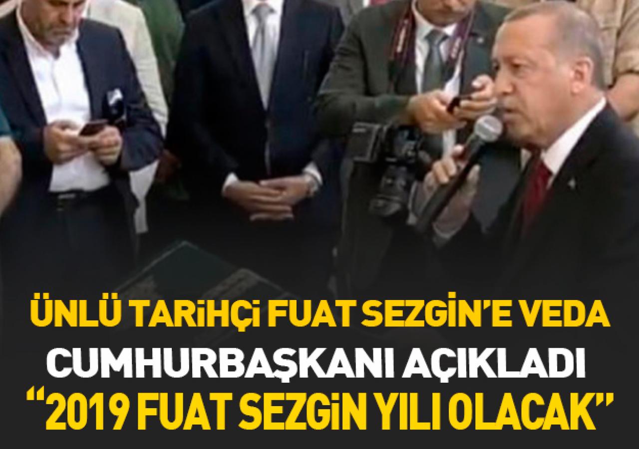 Erdoğan:2019'u Fuat Sezgin İslam Bilim Tarihi Yılı ilan edeceğiz