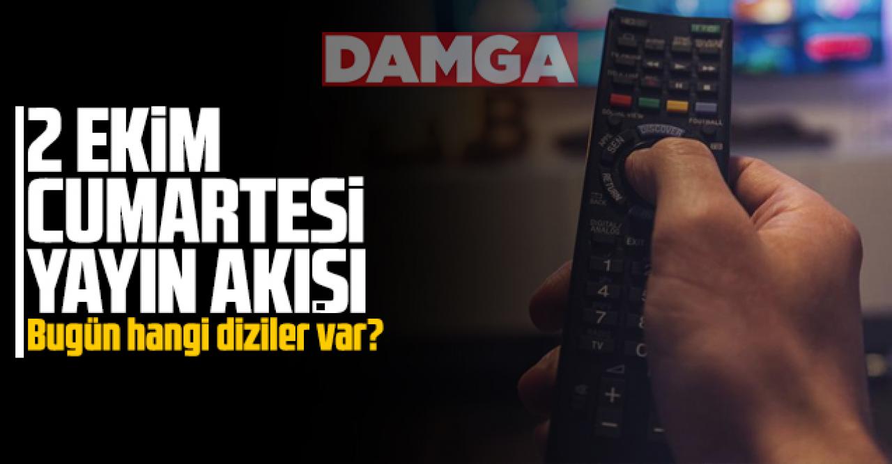 2 Ekim 2021 Cumartesi Atv, Kanal D, Show Tv, Star Tv, FOX Tv, TV8, TRT1 ve Kanal 7 yayın akışı - 2 Ekim yayın akışı