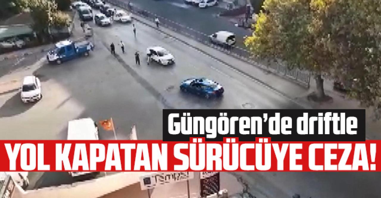 Güngören'de drift atıp yolu kapatan sürücüye 7 bin 14 lira ceza