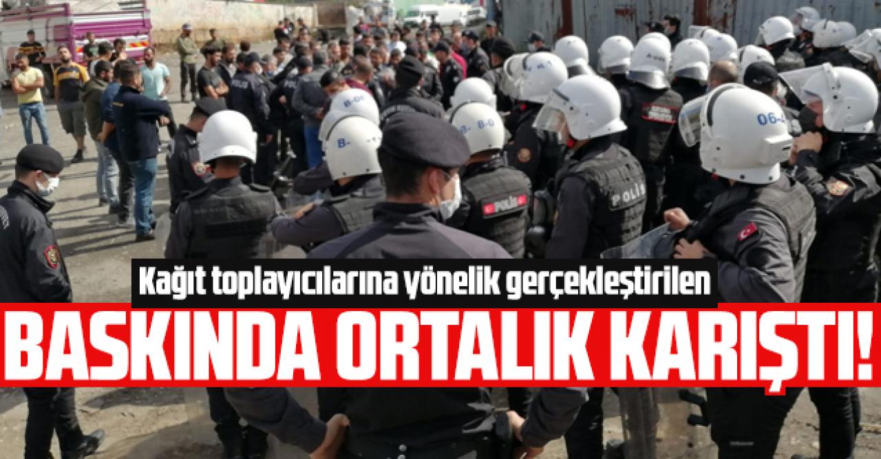 Kağıt toplayıcılarına yönelik baskında ortalık karıştı