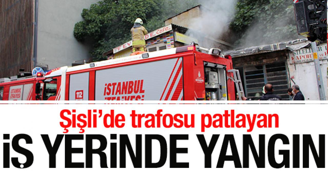 Şişli'de trafosu patlayan iş yerinde yangın!