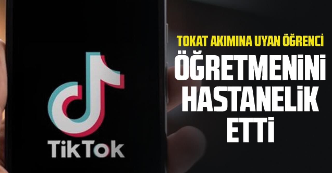 TikTok'taki tokat akımına uyan lise öğrencisi, öğretmenini hastanelik etti