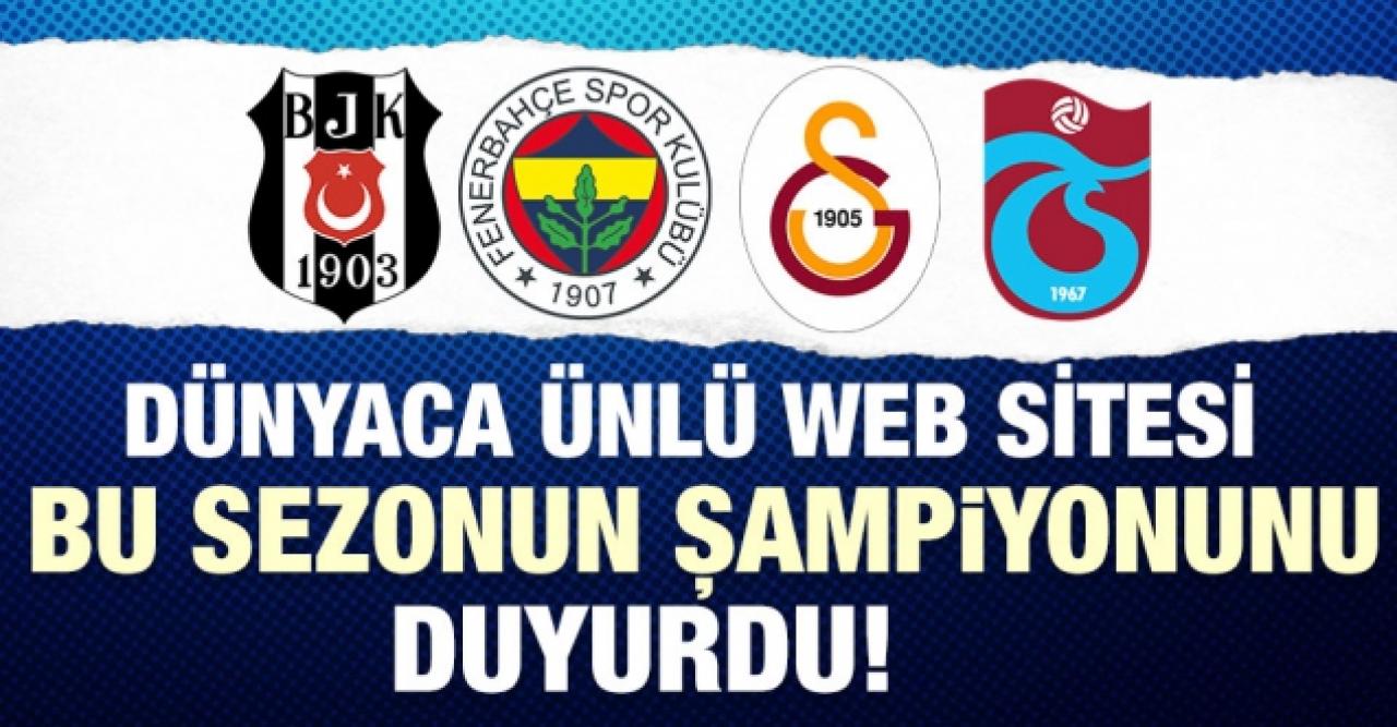 Dünyaca ünlü web sitesi Süper Lig'in şampiyonunu açıkladı: Trabzonspor