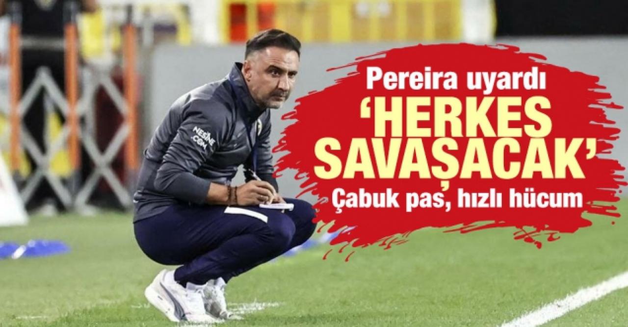 Vitor Pereira'dan takımına uyarı: Herkes savaşacak